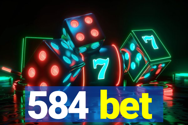 584 bet